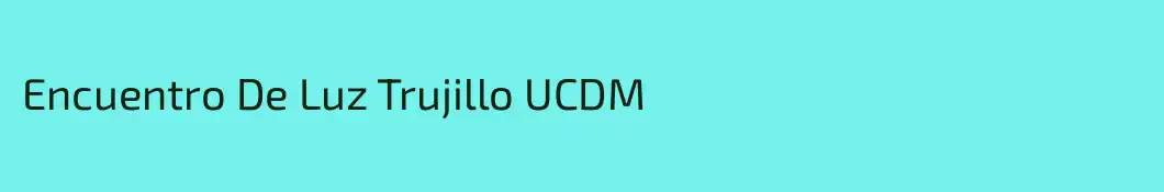 Encuentro De Luz Trujillo UCDM